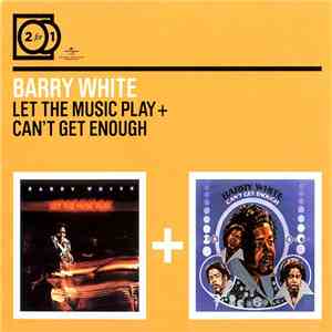 Barry White - Let The Music Play + Can't Get Enough flac album