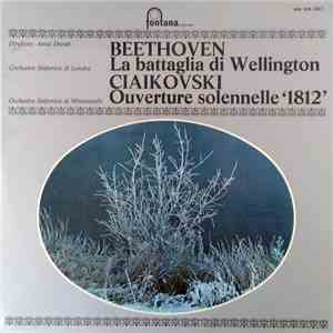 Beethoven - Ciaikovski, Antal Dorati, Orchestra Sinfonica di Londra, Orchestra Sinfonica di Minneapolis - La Battaglia Di Wellington - Ouverture Solennelle '1812' flac album