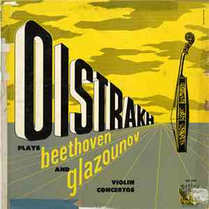 Beethoven, Glazounov - David Oistrach - Oistrackh Plays Beethoven And Glazounov Violin Concertos flac album