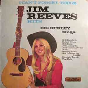 Big Burley - I Can't Forget Those Jim Reeves Hits flac album