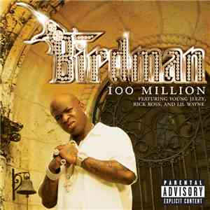 Birdman  Featuring Young Jeezy, Rick Ross And Lil Wayne - 100 Million flac album