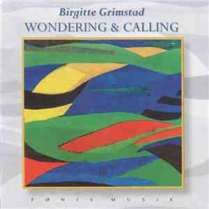 Birgitte Grimstad - Wondering & Calling flac album