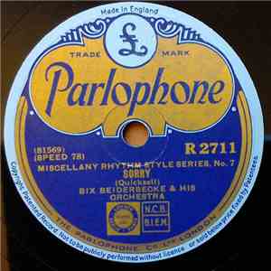 Bix Beiderbecke & His Orchestra - Sorry / At The Jazz Band Ball flac album