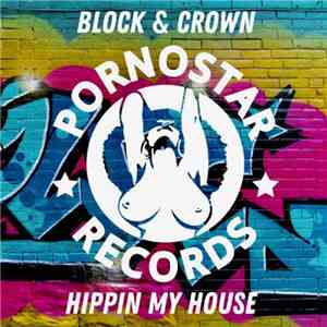 Block & Crown - Hippin My House flac album