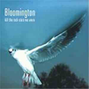 Bloomington - Kill The Rock Stars We Were flac album