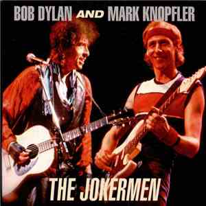 Bob Dylan And Mark Knopfler - The Jokermen flac album