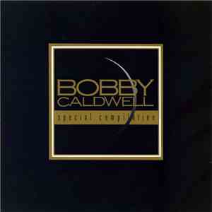 Bobby Caldwell - Special Compilation flac album