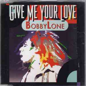 Bobby Lone - Give Me Your Love flac album