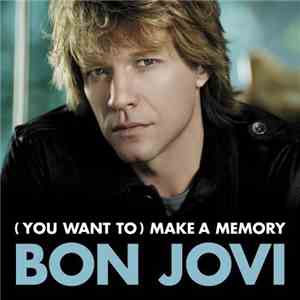Bon Jovi - (You Want To) Make A Memory flac album