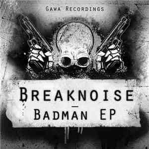 Breaknoise - Badman EP flac album