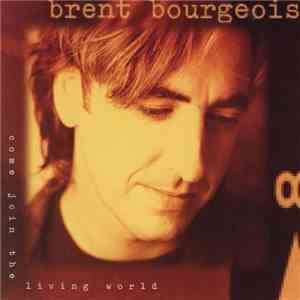 Brent Bourgeois - Come Join The Living World flac album