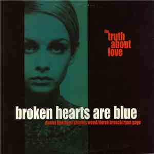 Broken Hearts Are Blue - The Truth About Love flac album