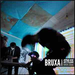 Bruxa - STYLSS Mix 006 flac album