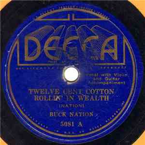 Buck Nation - Twelve Cent Cotton Rollin' In Wealth / Granddad's Cuspidor flac album