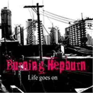 Burning Hepburn - Life Goes On... flac album