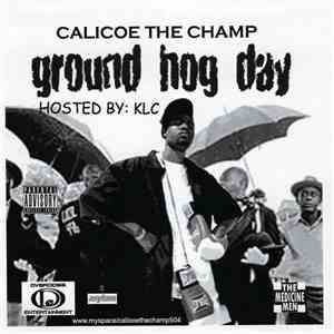 Calicoe The Champ - Ground Hog Day flac album