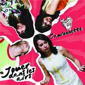 Camionnette - Jouer Dans Les Airs flac album