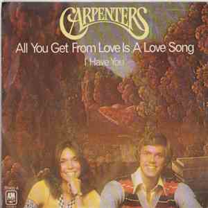 Carpenters - All You Get From Love Is A Love Song / I Have You flac album