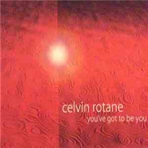 Celvin Rotane - You've Got To Be You flac album