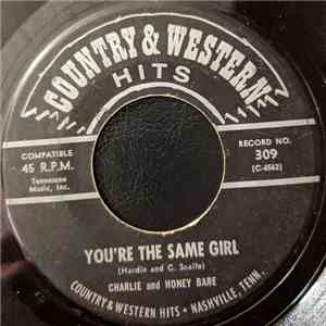 Charlie And Honey Bare - You're the Same Girl / Do-Wacka-Do flac album