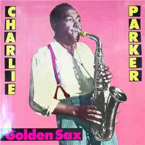 Charlie Parker - Golden Sax flac album