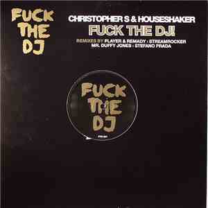 Christopher S. & Houseshaker - Fuck The DJ! flac album