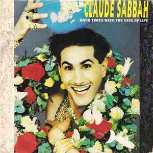 Claude Sabbah - Hard Times Need The Kiss Of Life flac album