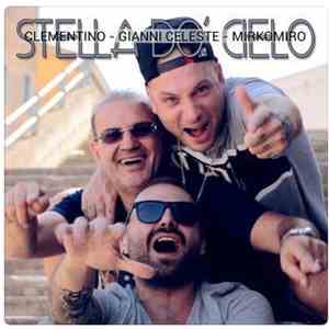 Clementino, Gianni Celeste, Mirkomiro - Stella Do' Cielo flac album