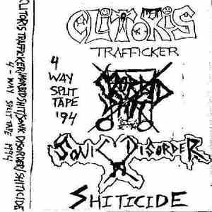 Clitoris Trafficker / Morbid Shit / Sonic Disorder / Shiticide - 4 Way Split Tape flac album