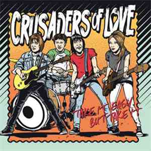 Crusaders Of Love - Take It Easy... But Take It flac album
