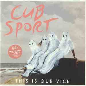 Cub Sport - This Is Our Vice flac album