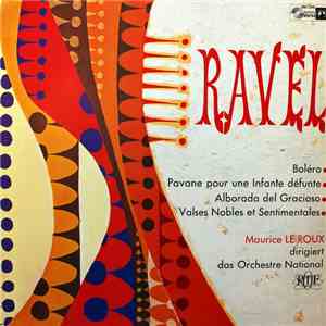 Das "Orchestre National", Paris, Maurice Le Roux, Maurice Ravel - Boléro / Pavane Pour Un Infante Défunte / Alborado Del Gracioso / Valses Nobles Et Sentimentaes flac album