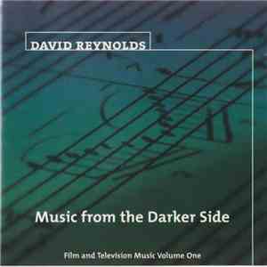 David Reynolds - Music From The Darker Side - Film And Television Music Volume One flac album