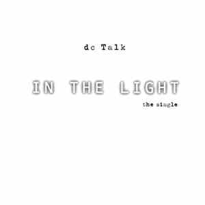 dc Talk - In The Light - The Single flac album