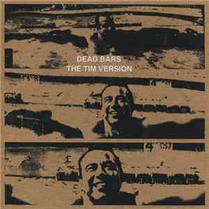 Dead Bars / The Tim Version - Dead Bars / The Tim Version flac album
