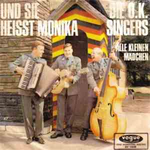 Die O.K. Singers - Und Sie Heisst Monika flac album