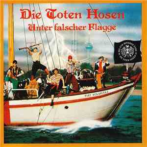 Die Toten Hosen - Unter Falscher Flagge flac album