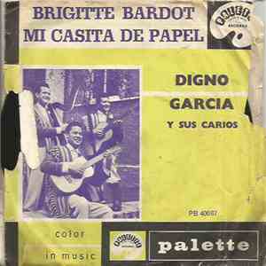 Digno Garcia Y Sus Carios - Brigitte Bardot / Mi Casita De Papel flac album