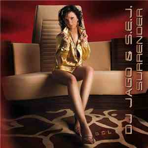 DJ Jago  & S.E.J. - Surrender flac album
