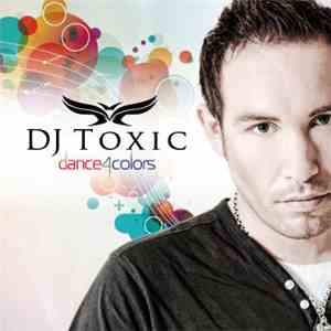DJ Toxic - Dance 4 Colors flac album