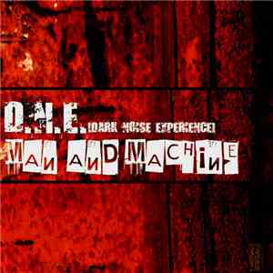 D.N.E. [Dark Noise Experience] - Man And Machine flac album