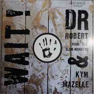 Dr Robert (From The Blow Monkeys) & Kym Mazelle - Wait! flac album