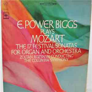 E. Power Biggs Plays Mozart, Zoltan Rozsnyai, The Columbia Symphony - The 17 Festival Sonatas For Organ And Orchestra flac album