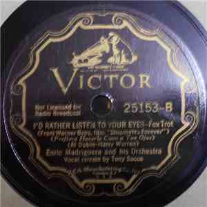 Enric Madriguera And His Orchestra - I'd Rather Listen To Your Eyes / I'd Love To Take Orders From You flac album