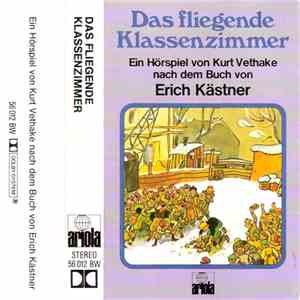 Erich Kästner / Kurt Vethake - Das Fliegende Klassenzimmer flac album