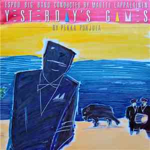 Espoo Big Band - Yesterday's Games By Pekka Pohjola flac album