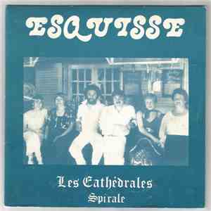 Esquisse  - Les Cathédrales / Spirale flac album