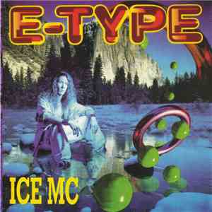 E-Type / ICE MC - Made In Sweden / Ice' N' Green flac album