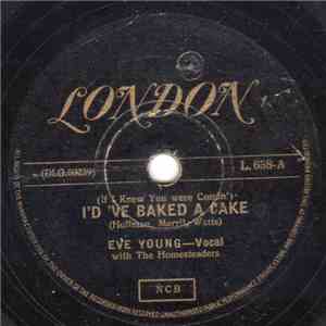 Eve Young With The Homesteaders - (If I Knew You Were Comin') I'd 've Baked A Cake / Silver Dollar flac album