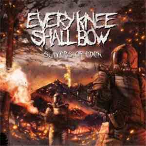 Every Knee Shall Bow - Slayers Of Eden flac album
